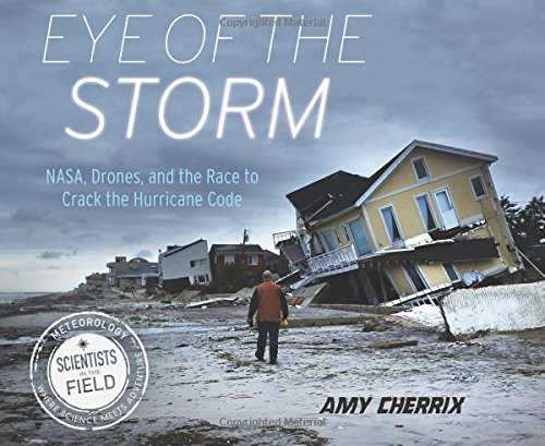 Eye of the Storm: NASA, Drones, and the Race to Crack the Hurricane Code